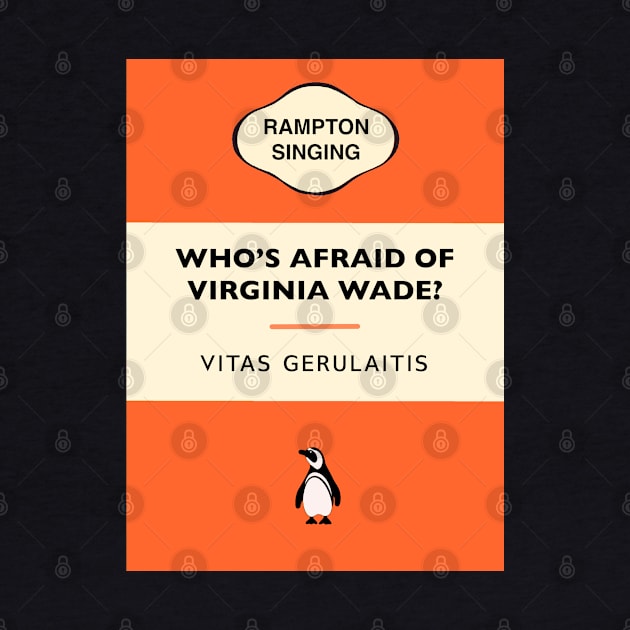 Who's afraid of Virginia Wade by Spiralpaper